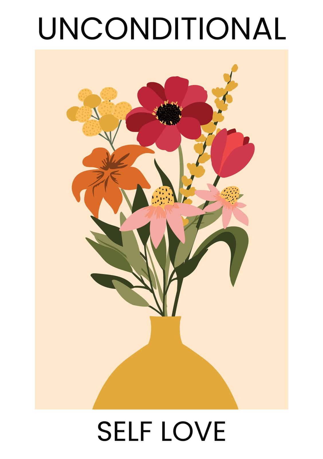 An ochre vase holds a bouquet beside UNCONDITIONAL and SELF LOVE.