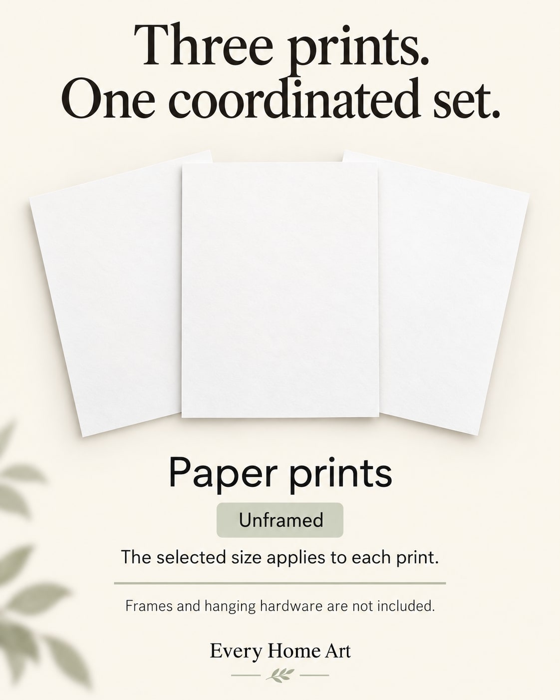 Three unframed paper prints; frames and hanging hardware are not included.