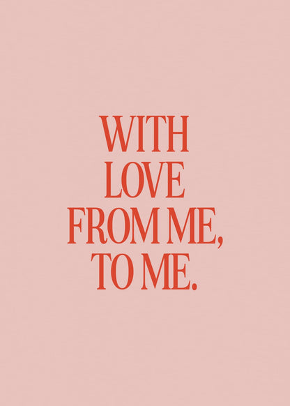 The phrase “WITH LOVE FROM ME, TO ME.” appears in dark type on a pink and cream graphic field
